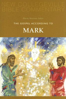 The Gospel According to Mark (New Collegeville Bible Commentary series)