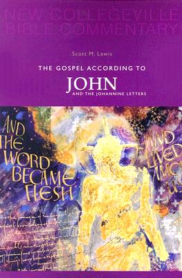Gospel According to John And the Johannine Letters (New Collegeville Bible Commentary. New Testament, V. 4)
