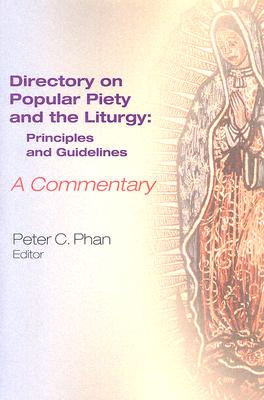 The Directory on Popular Piety and the Liturgy: Principles and Guidelines--A Commentary
