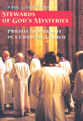 Stewards of God's Mysteries: Priestly Spirituality in a Changing Church