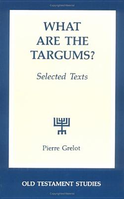 Image for What Are the Targums: Selected Texts (Old Testament Studies) What Are the Targums: Selected Texts (Old Testament Studies)
