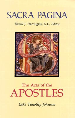The Acts of the Apostles (Sacra Pagina Series, Vol. 5)