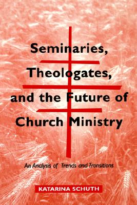 Seminaries, Theologates, and the Future of Church Ministry An Analysis of Trends and Transitions