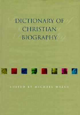 The Dictionary of Christian Biography