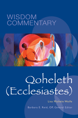Qoheleth (Ecclesiastes) ; Wisdom Commentary Series Volume 24