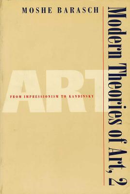 Image for Modern Theories of Art 2: From Impressionism to Kandinsky