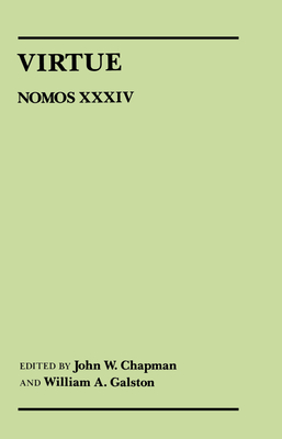 Virtue: Nomos XXXIV (NOMOS - American Society for Political and Legal Philosophy, 19)