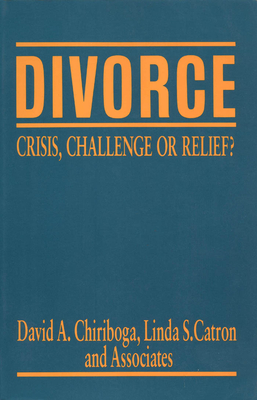 Divorce: Crisis, Challenge, Or Relief