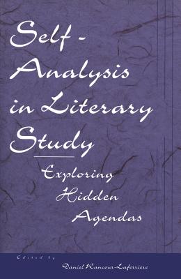 Self-Analysis in Literary Study: Exploring Hidden Agendas (Literature and Psychoanalysis, 8)
