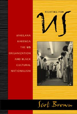 Image for FIGHTING FOR US MAULANA KARENGA, THE US ORGANIZATION, AND BLACK CULTURAL NATIONALISM