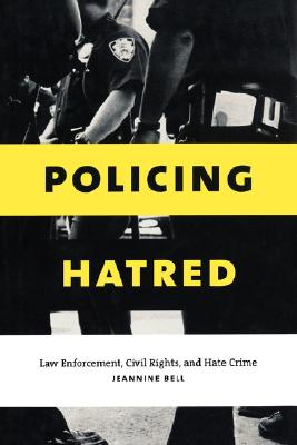 Image for Policing Hatred: Law Enforcement, Civil Rights, and Hate Crime