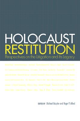 Holocaust Restitution: Perspectives on the Litigation and Its Legacy