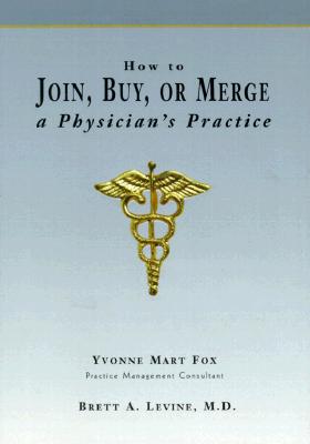 How to Join, Buy, Or Merge A Physician's Practice
