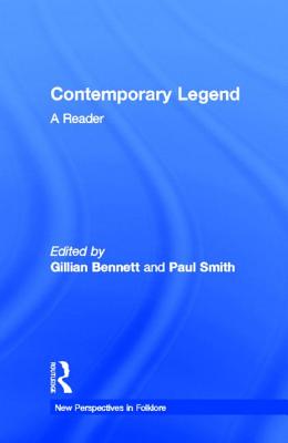 Contemporary Legend A Reader (New Perspectives in Folklore Volume 4, Garland Reference Library of the Humanities Volume 1718)