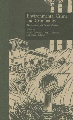 Environmental Crime and Criminality: Theoretical and Practical Issues (Current Issues in Criminal Justice)