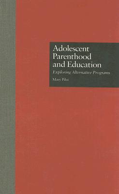 Adolescent Parenthood and Education: Exploring Alternative Programs (MSU Series on Children, Youth and Families)