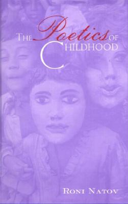 The Poetics of Childhood (Children's Literature and Culture)