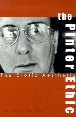 The Pinter Ethic (Studies in Modern Drama)