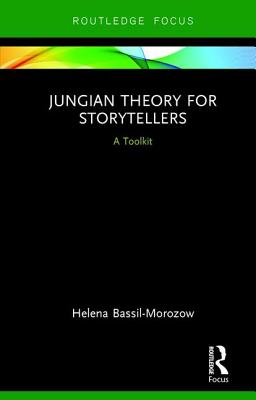 Jungian Theory for Storytellers (Routledge Focus on Analytical Psychology)