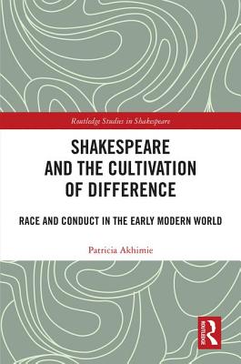 Shakespeare and the Cultivation of Difference (Routledge Studies in Shakespeare)