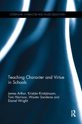 Teaching Character and Virtue in Schools (Citizenship, Character and Values Education)