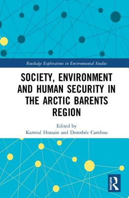 Image for Society, Environment and Human Security in the Arctic Barents Region (Routledge Explorations in Environmental Studies)