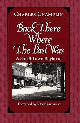 Back There Where the Past Was: A Small-Town Boyhood (Inscribed)