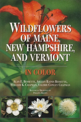Image for Wildflowers of Maine, New Hampshire, and Vermont: In Color Wildflowers of Maine, New Hampshire, and Vermont: In Color