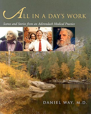 All in a Day's Work: Scenes and Stories from an Adirondack Medical Practice (Q)