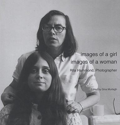 Images of a Girl, Images of a Woman: Rita Hammond, American Photographer, Second Edition