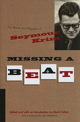 Missing a Beat: The Rants and Regrets of Seymour Krim (Judaic Traditions in Literature, Music, and Art)