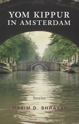 Yom Kippur in Amsterdam: Stories (Library of Modern Jewish Literature)