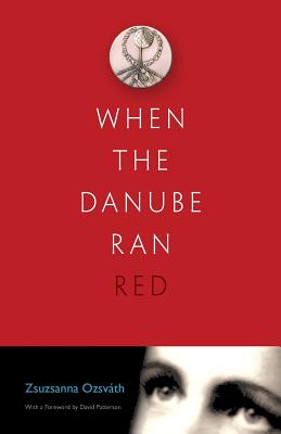 When the Danube Ran Red (Religion, Theology and the Holocaust)