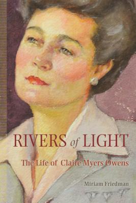 Rivers of Light - the Life of Claire Myers Owens