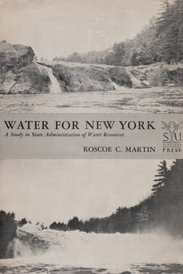 Water for New York: A Study in State Administration of Water Resoures (New York State Series)