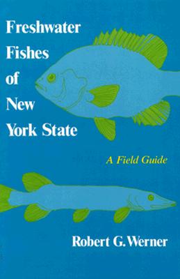 Freshwater Fishes of New York State: A Field Guide (York State Book)
