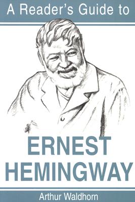 A Reader's Guide to Ernest Hemingway (Reader's Guides)