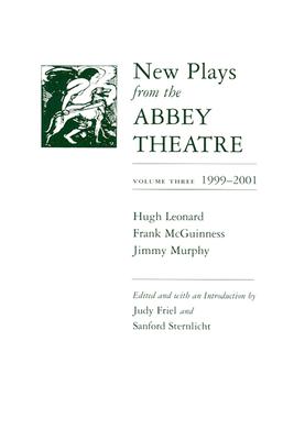 New Plays from the Abbey Theatre: Volume Three, 1999-2001 (Irish Studies)