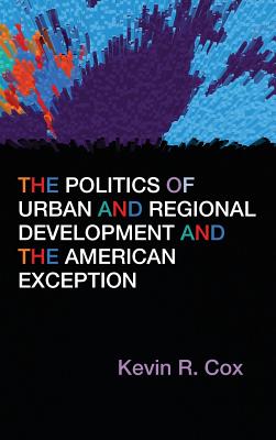 The Politics of Urban and Regional Development and the American Exception