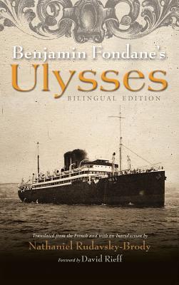 Benjamin Fondane's Ulysses: Bilingual Edition (Judaic Traditions in Literature, Music, and Art)