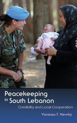 Peacekeeping in South Lebanon: Credibility and Local Cooperation (Syracuse Studies on Peace and Conflict Resolution)