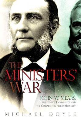The Ministers War: John W. Mears, the Oneida Community, and the Crusade for Public Morality (New York State Series)