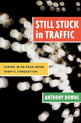 Image for Still Stuck in Traffic: Coping with Peak-Hour Traffic Congestion (James A. Johnson Metro Series)