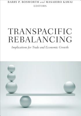 Transpacific Rebalancing: Implications for Trade and Economic Growth