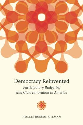Democracy Reinvented: Participatory Budgeting and Civic Innovation in America (Brookings / Ash Center Series, 