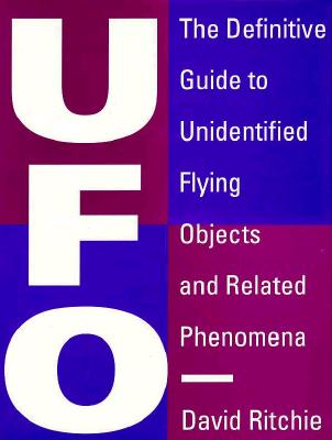 UFO : The Definitive Guide to Unidentified Flying Objects and Related Phenomena