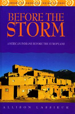 BEFORE THE STORM: American Indians Before The Europeans