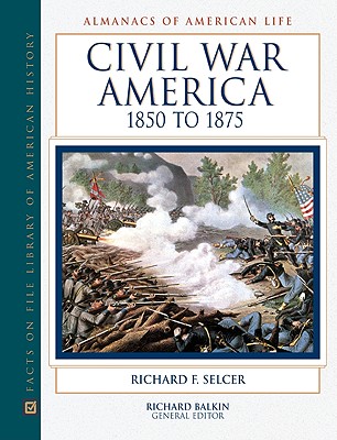 Civil War America (Almanacs of American Life)