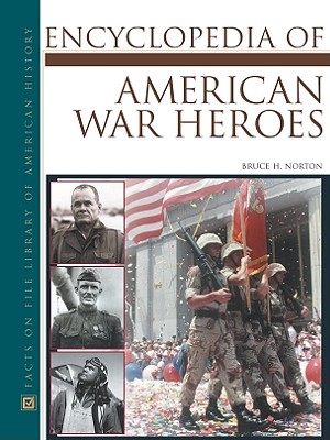 Encyclopedia of American War Heroes (Facts on File Library of American History)