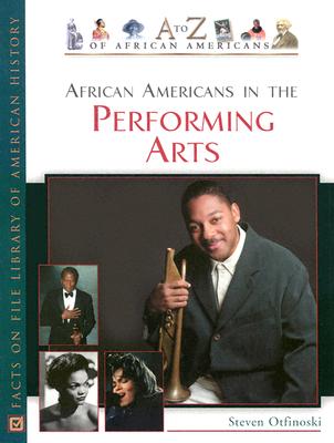 African Americans in the Performing Arts (A-Z of African Americans) (A to Z of African Americans) Otfinoski, Steven